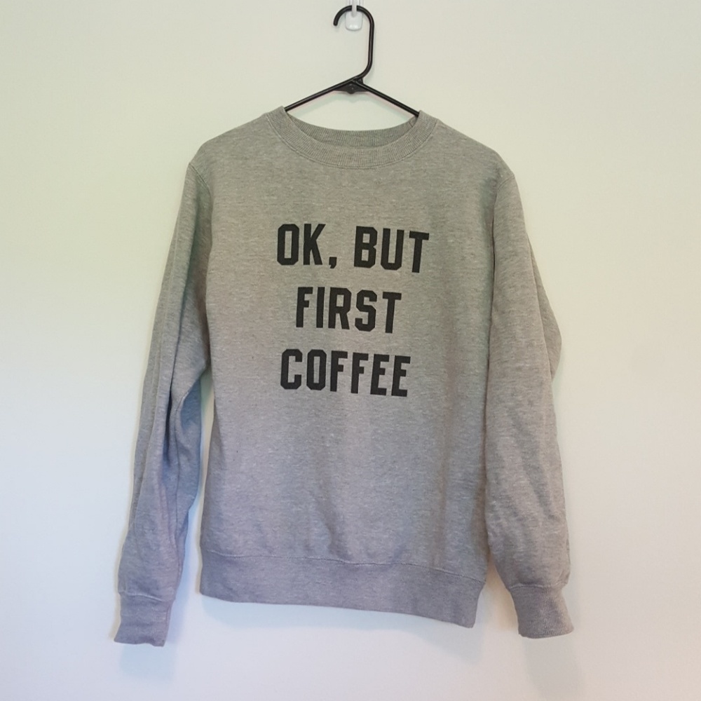 Brandy Melville "OK, But First Coffee" sweatshirt
