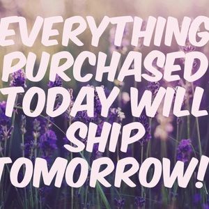 Everything Purchased Today Ships Tomorrow!!