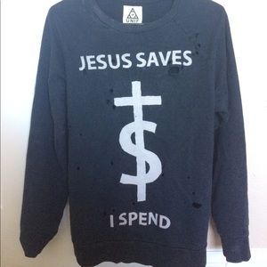UNIF Jesus saves I spend sweatshirt