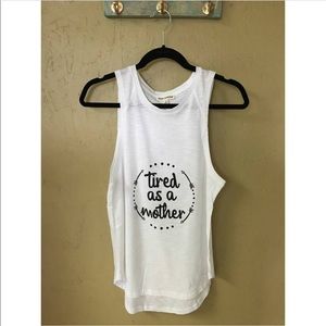 Tired as a mother shirt...