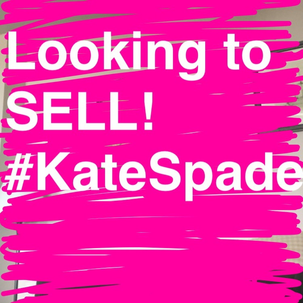 Looking to sell a lot of my kate spade items