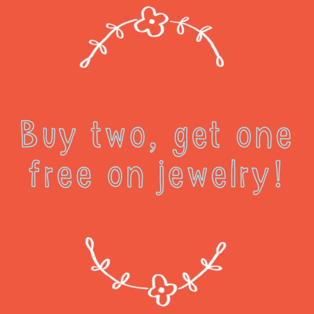 BUY TWO, GET ONE FREE FOR JEWELRY ONLY!