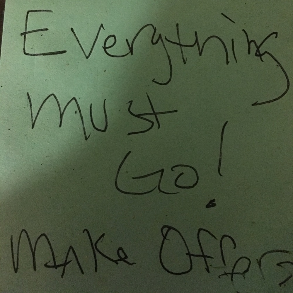 Everything must go please make reasonable offers .