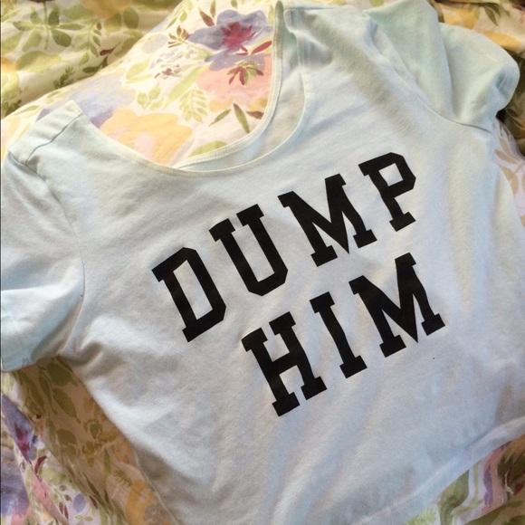 Urban Outfitters Tops - new hilarious "dump him" custom crop top Urban Outfitters Tops - new hilarious "dump him" custom crop top