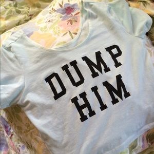 Urban Outfitters Tops - new hilarious "dump him" custom crop top Urban Outfitters Tops - new hilarious "dump him" custom crop top