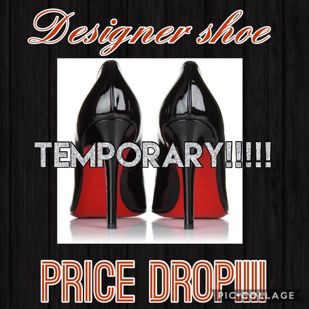 Most of my designer shoes are on a temporary drop!