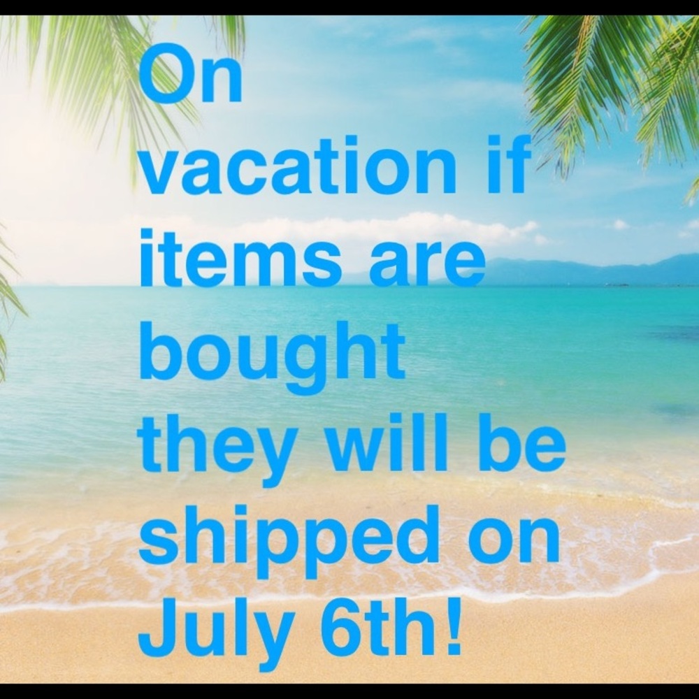 Vacation no shipping
