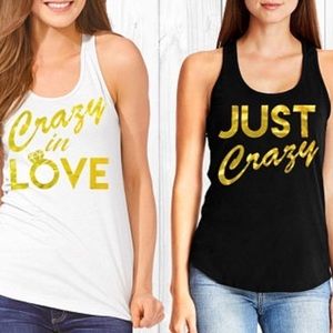 Bridal tank top/ crazy in love and just crazy