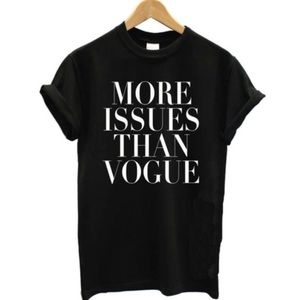 More Issues Than Vogue tshirt