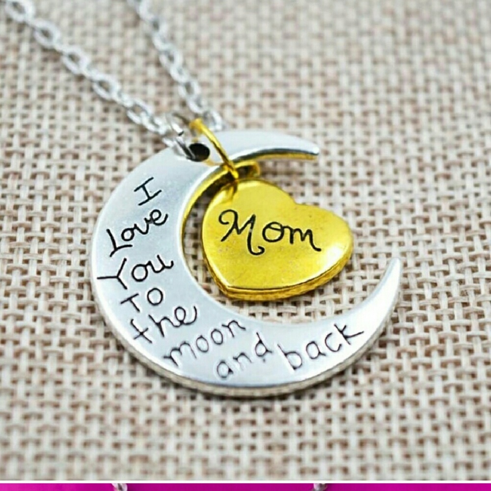 "I love you to the moon and back mom" necklace