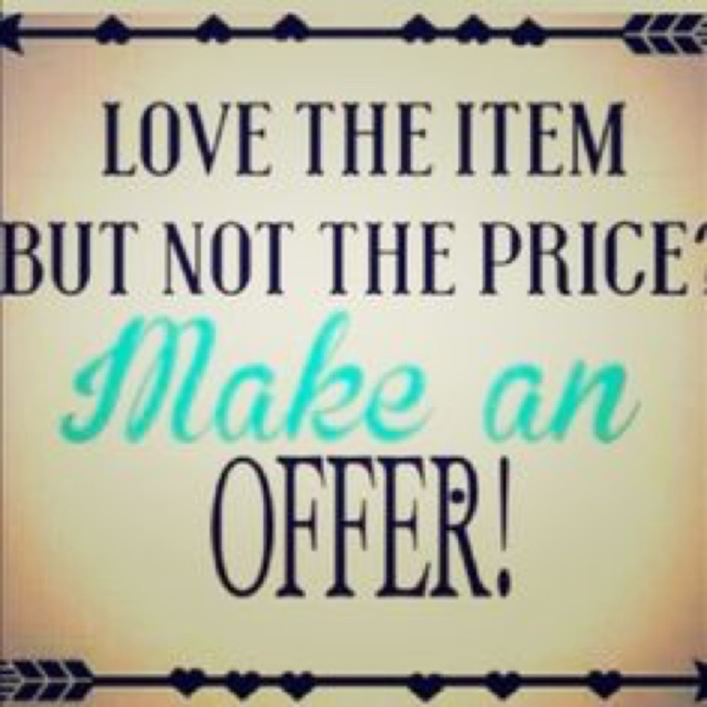 OFFERS ARE WELCOME!!!