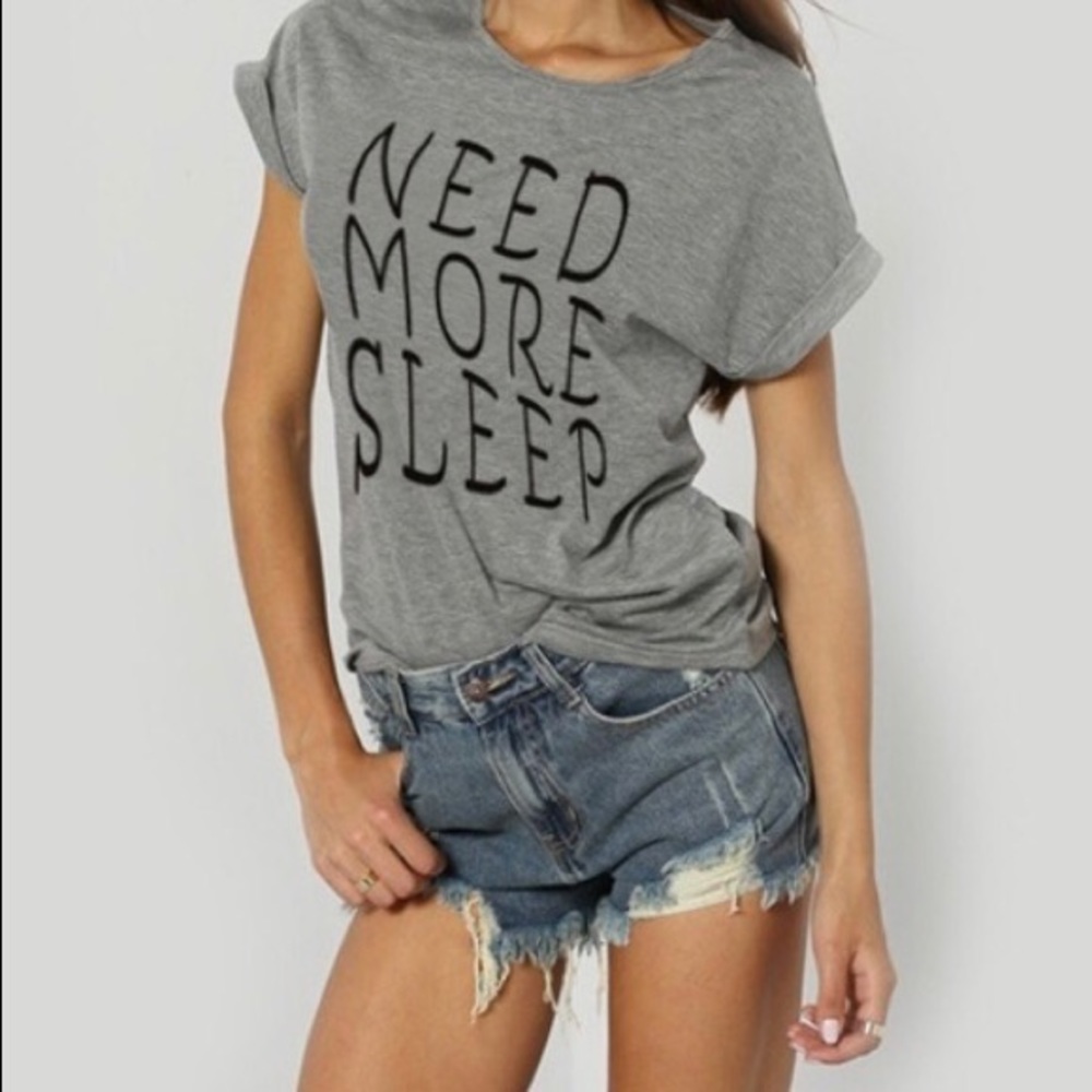 Casual Grey "NEED MORE SLEEP"😴 Tee. Various sizes