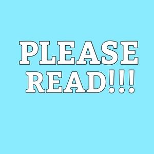 *PLEASE READ*