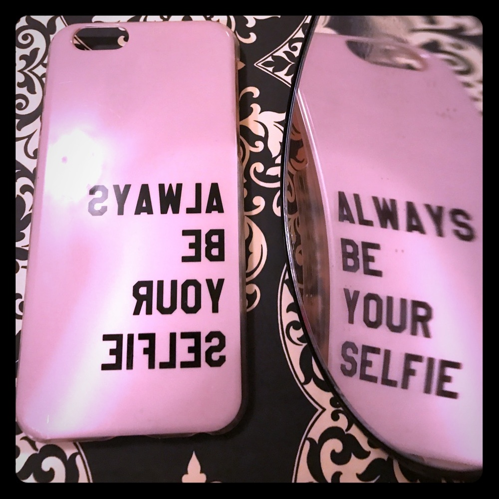 iPhone 6 mirrored "Always be your Selfie" case