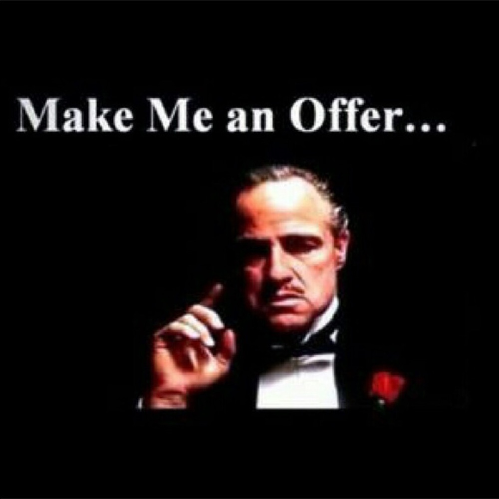 Make me a reasonable offer please
