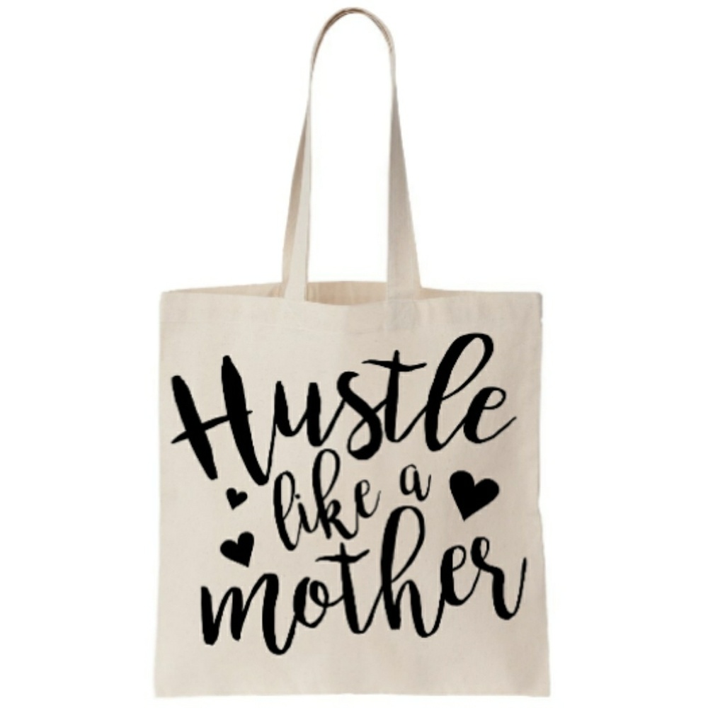 Hustle Like A Mother Funny Mom Reusable Tote Bag