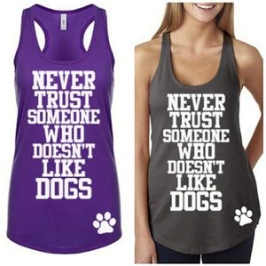 • Wholesale • Never Trust Someone Dog Lover Tank