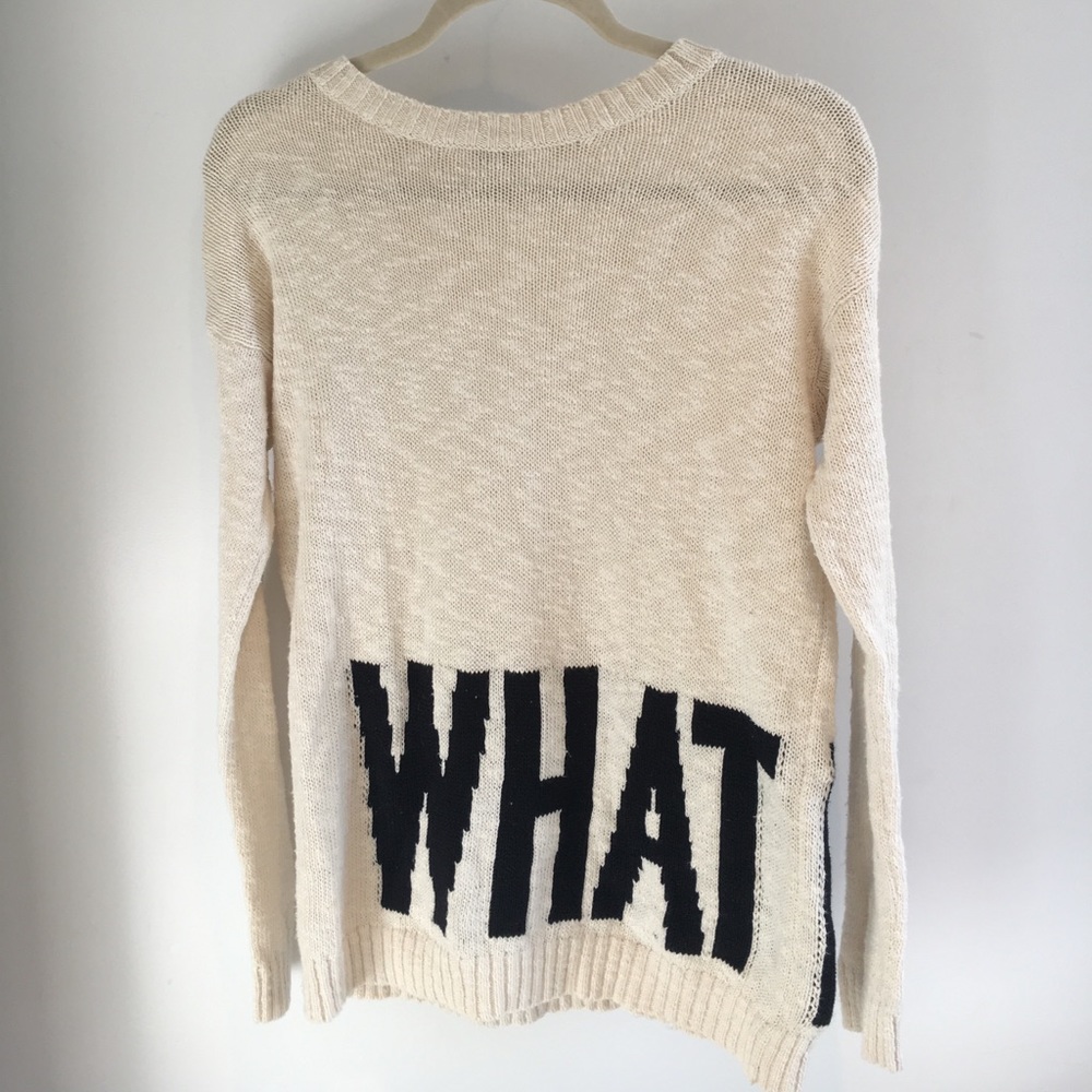 Cream colored sweater: "WHAT / EVER!"