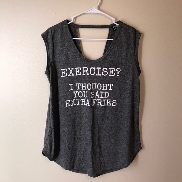 Charlotte Russe Tops - Exercise? I thought you said extra fries 