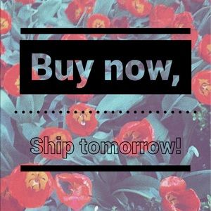Buy now, ship tomorrow!
