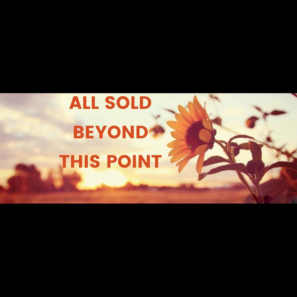 All sold beyond this point.