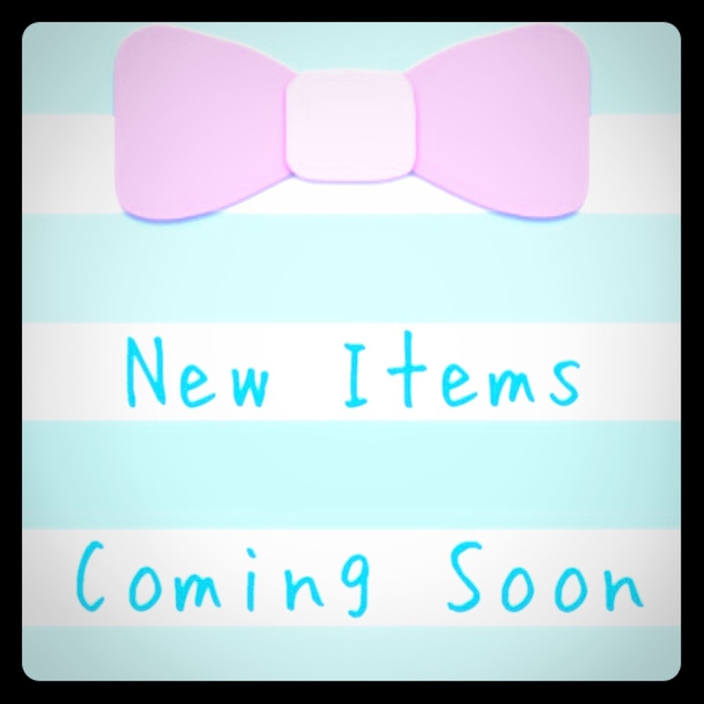 Be on the lookout for new items!