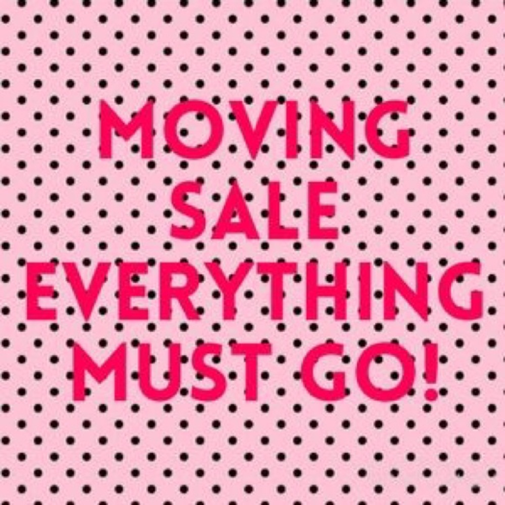 Everything Must Go...Reasonable Offers Accepted.