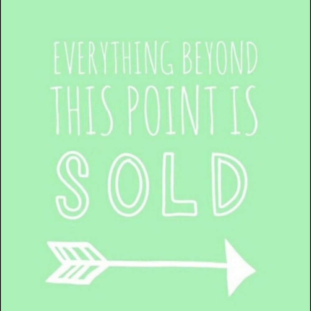 Everything beyond this point is SOLD