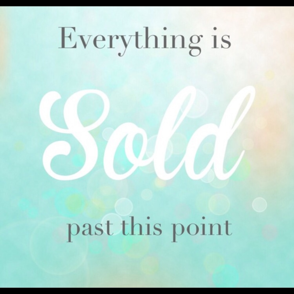 Everything is Sold past this point