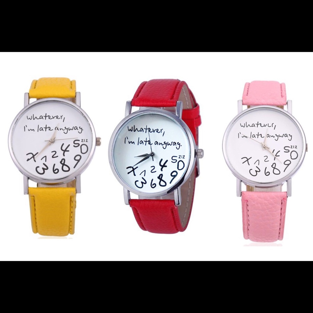 Fashion Watch Whatever I am Late Anyway Quartz