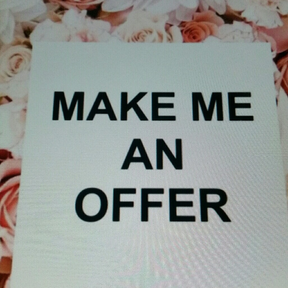 💝 make me a reasonable offer 💗