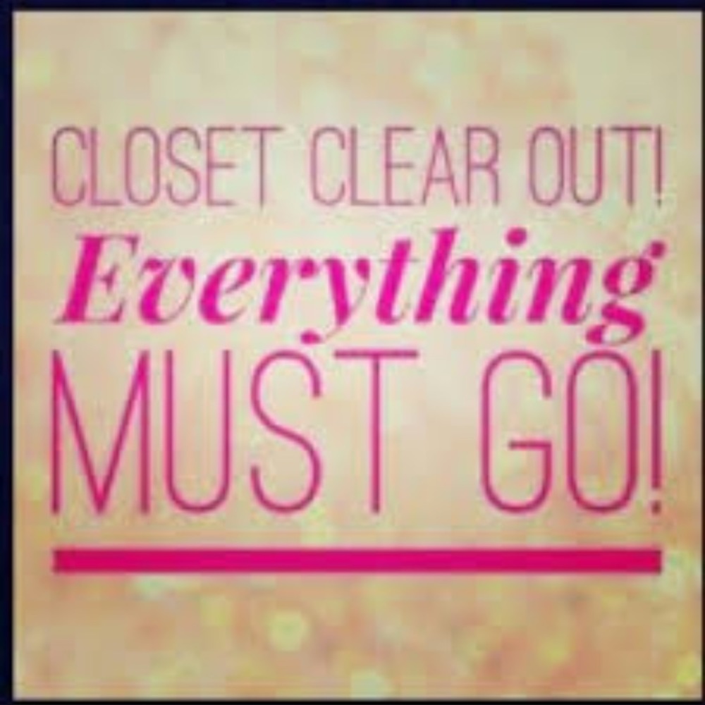 EVERYTHING MUST GO!