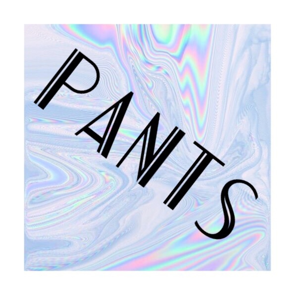 PANTS! THEY MUST GO!
