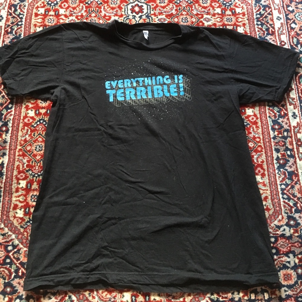 Everything is Terrible! T-shirt