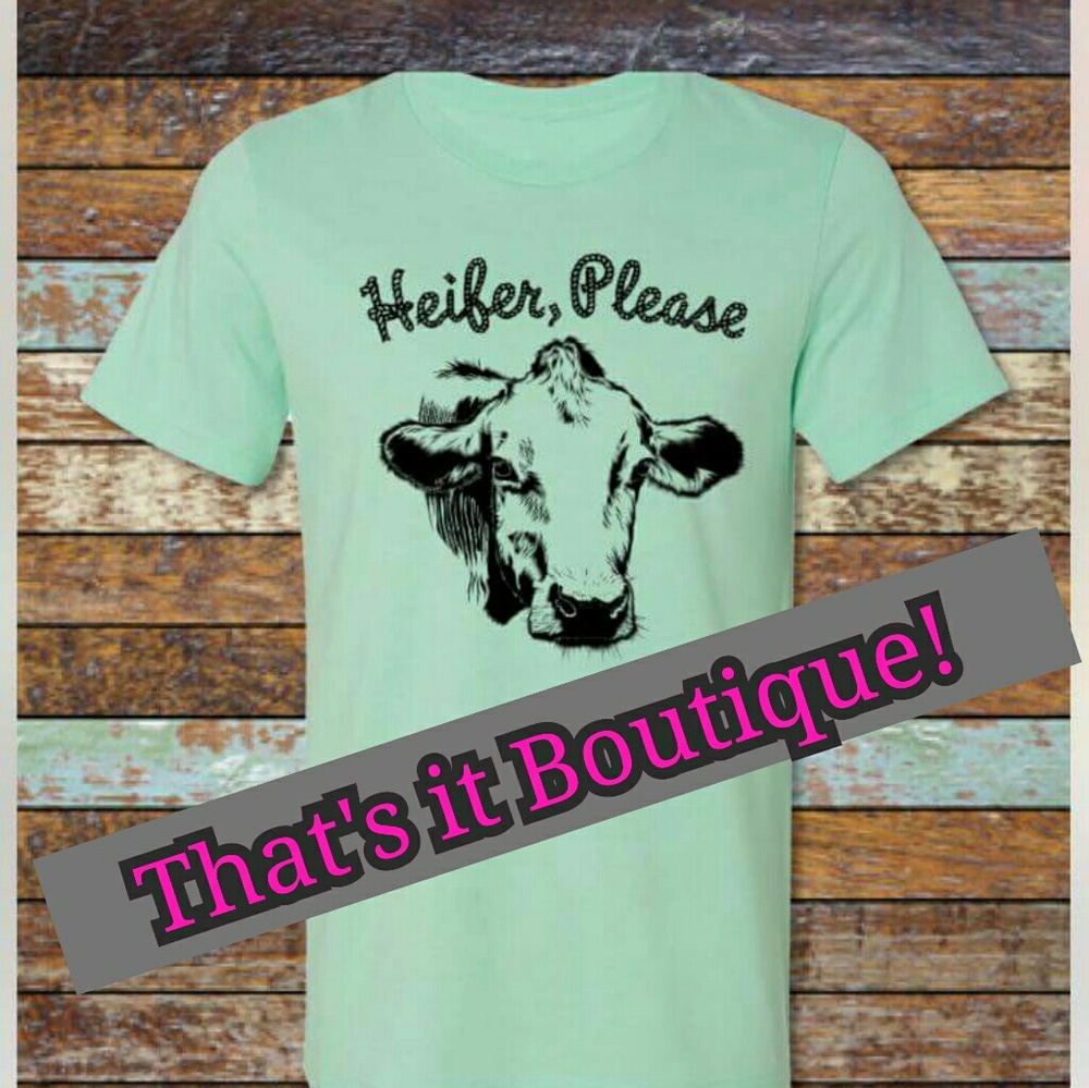 Heifer , please Sizes s-xl