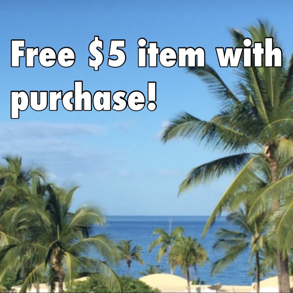 Free $5 item with purchase over $5!
