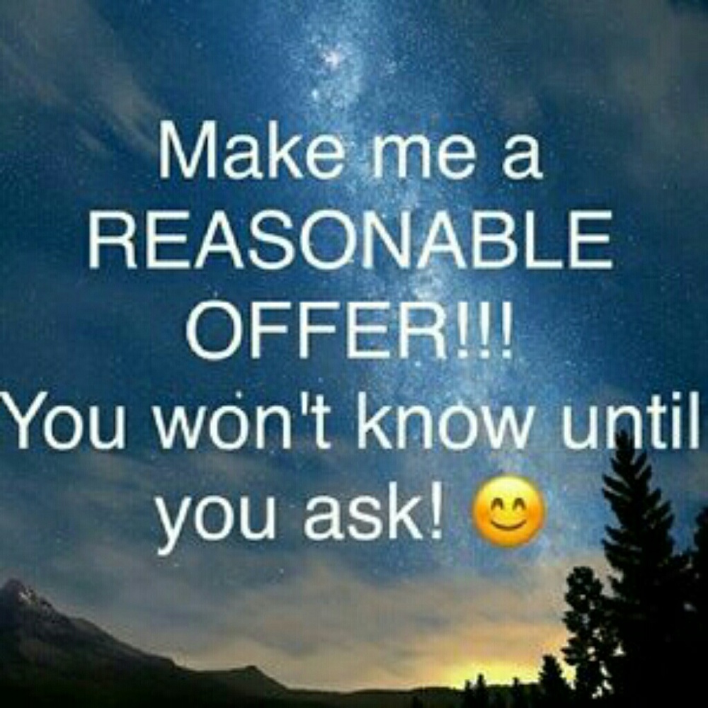 Make me a reasonable offer
