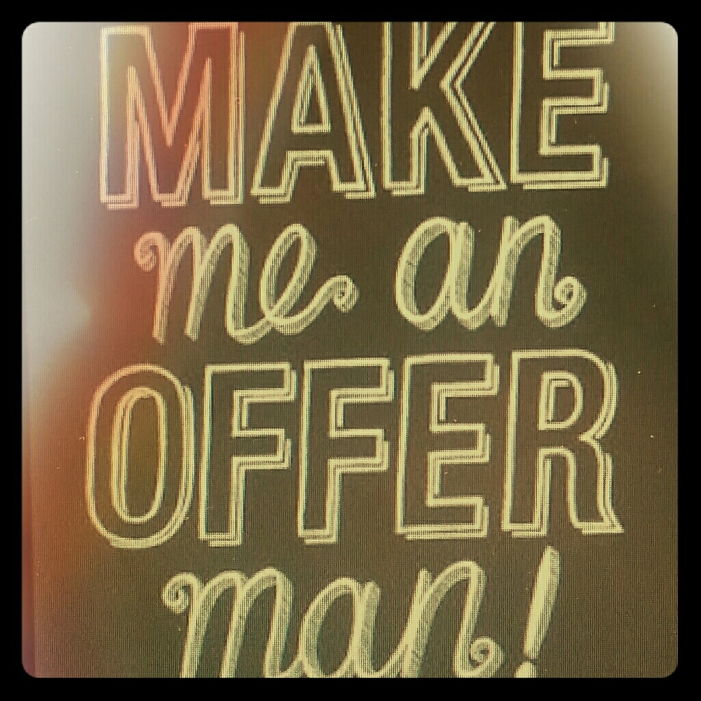 MAKE ME AN OFFER ON ANY OF THESE ITEMS.