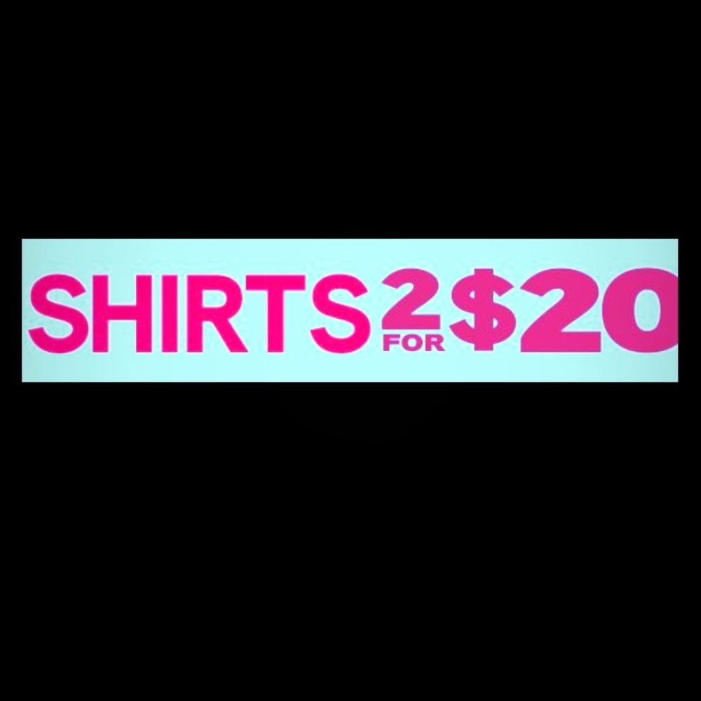 2 for $14+shipping any style shirt