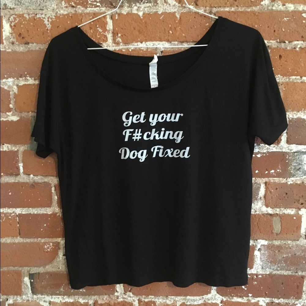 Get your f#cking dog fixed off the shoulder shirt