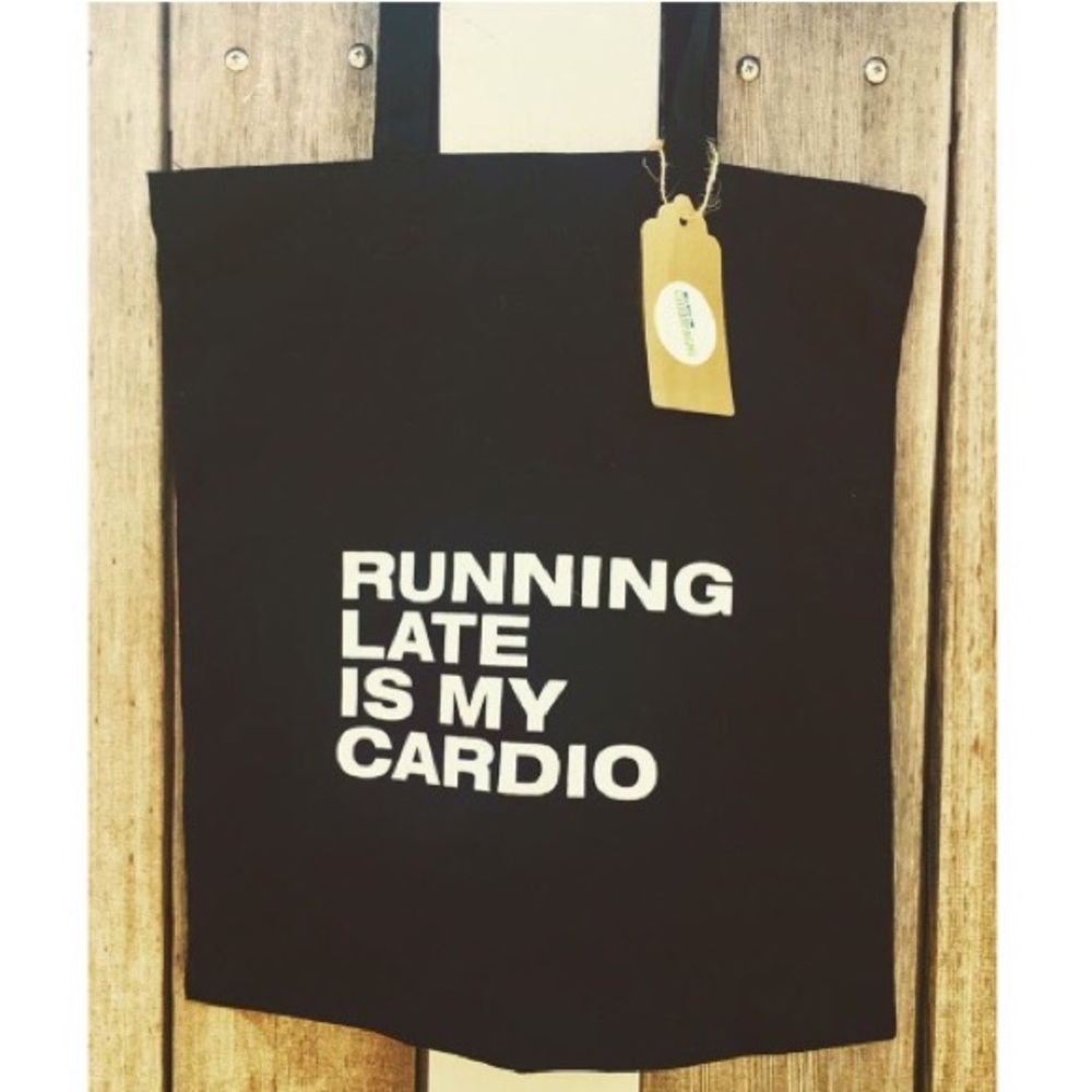 NWT- "Running Late Is My Cardio" Tote