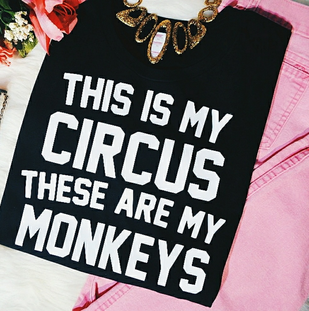 This Is My Circus, These Are My Monkeys Mom Shirt