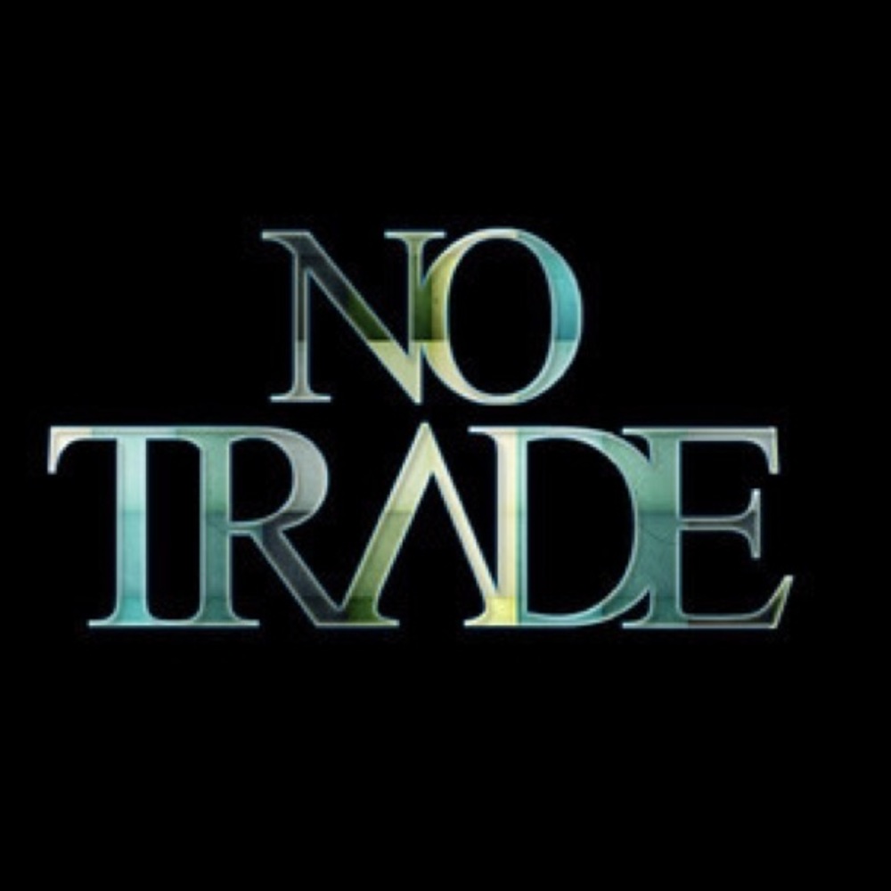 No trade!