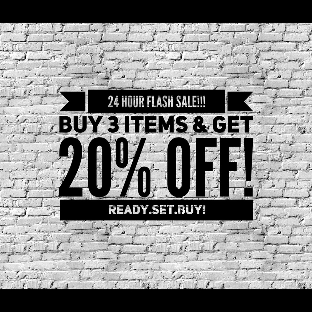 72 HOUR FLASH SALE- BUY 3, GET 20% OFF!!!
