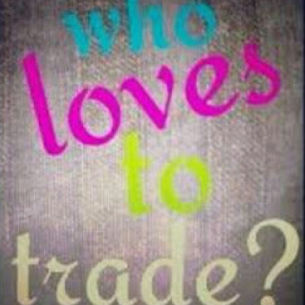 WILLING TO TRADE!!!