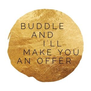 Buddle up and I'll make you a reasonable offer 😁