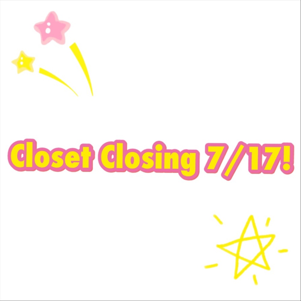 Last Chance! Closet Closing!