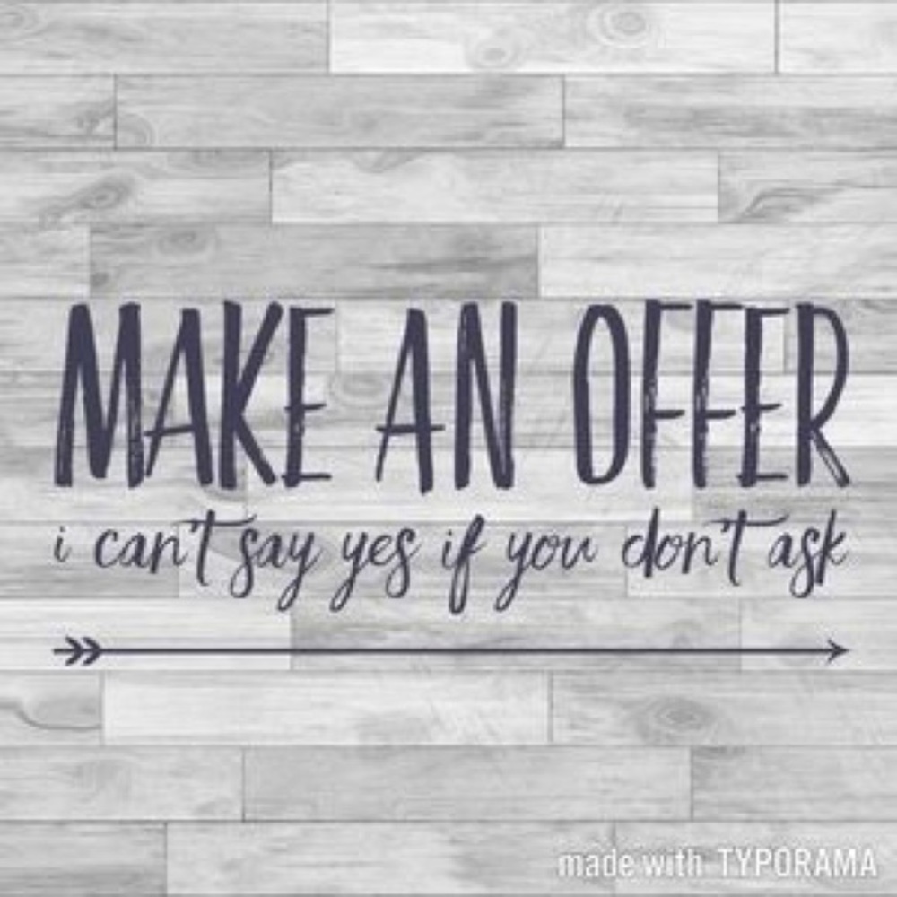 Love a piece but not the price? Make an OFFER!