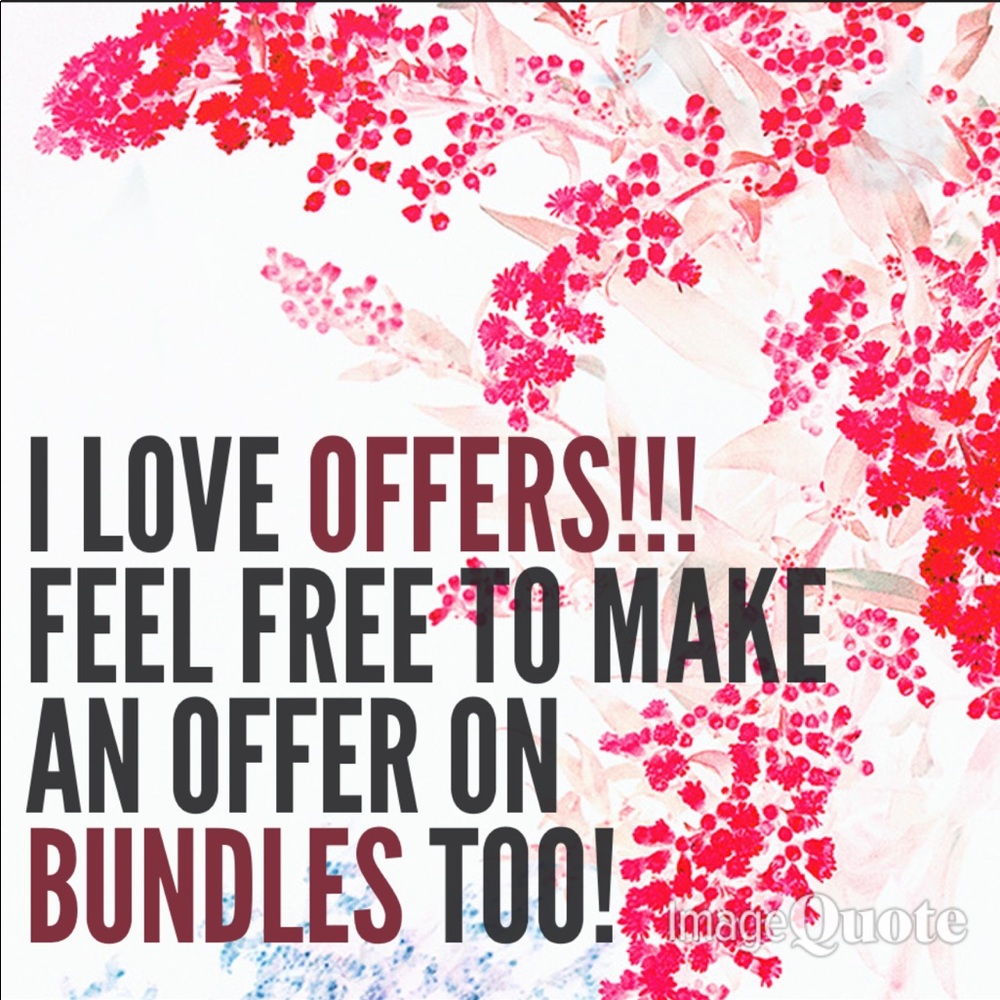 I LOVE offers!! And consider them all!