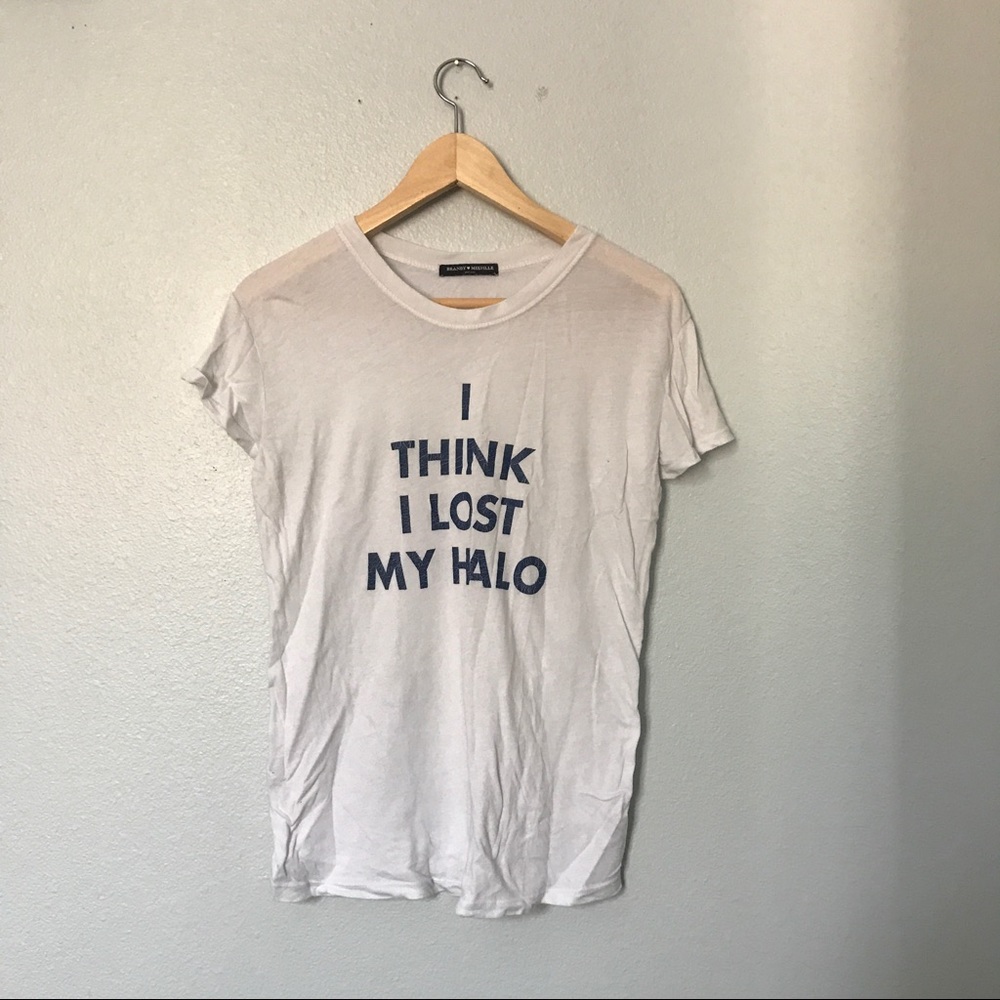 Brandy Melville "I Think I Lost My Halo" Shirt